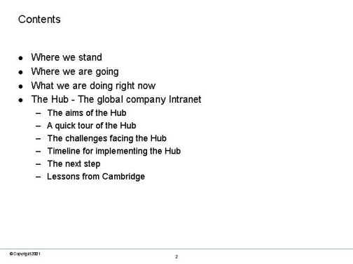 Contents. Where we stand. Where we are going - Medium Term. What we are doing right now. nd hub - The Global netdecisions Intranet: The aims of the nd hub; A quick tour of the nd hub; The challenges facing the nd hub; Timeline for implementing the nd hub; The next step; Lessons from Cambridge.